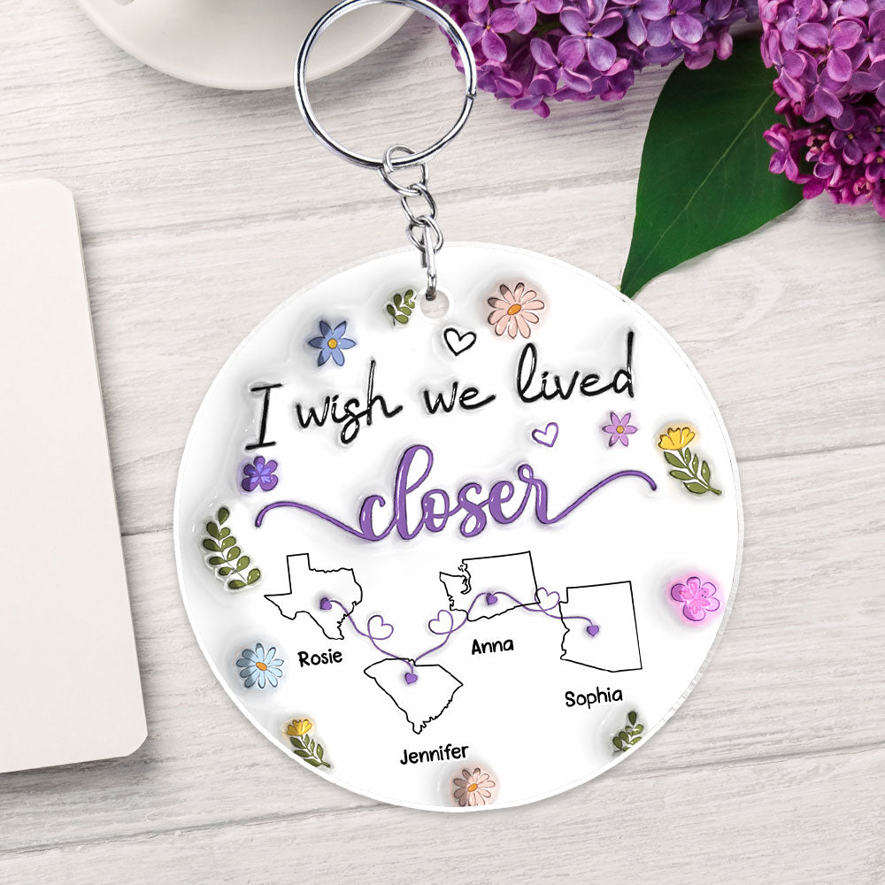 I Wish We Lived Closer - Personalized Custom 3D Inflated Effect Acrylic Keychain