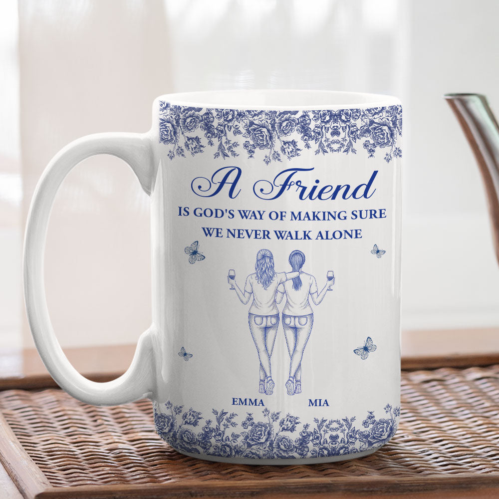 God Is Way of Never Walking Alone Bestie - Personalized Custom Coffee Mug