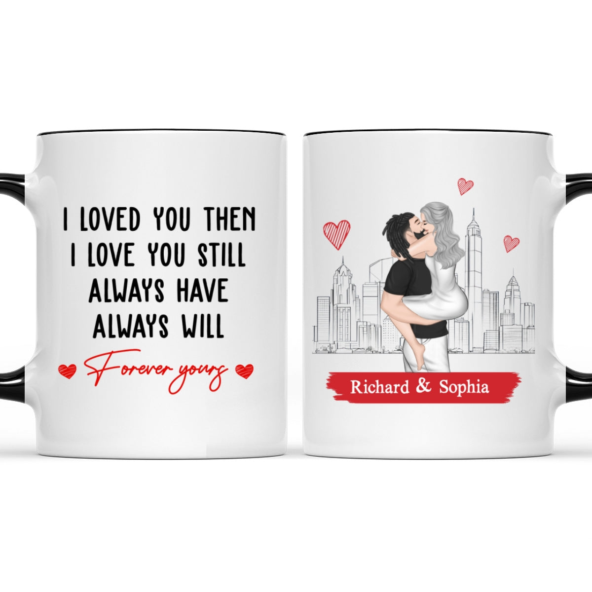 I Love You Then And Still - Personalized Custom Accent Mug