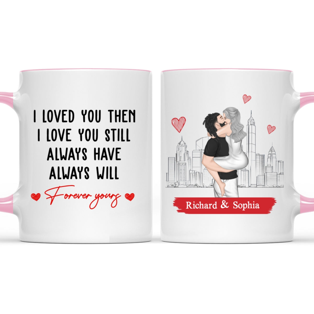 I Love You Then And Still - Personalized Custom Accent Mug