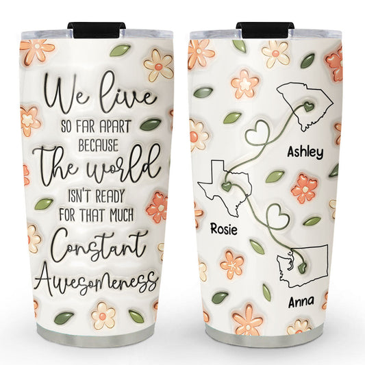 The World Cannot Handle Us Together - Personalized Custom 3D Inflated Effect Tumbler