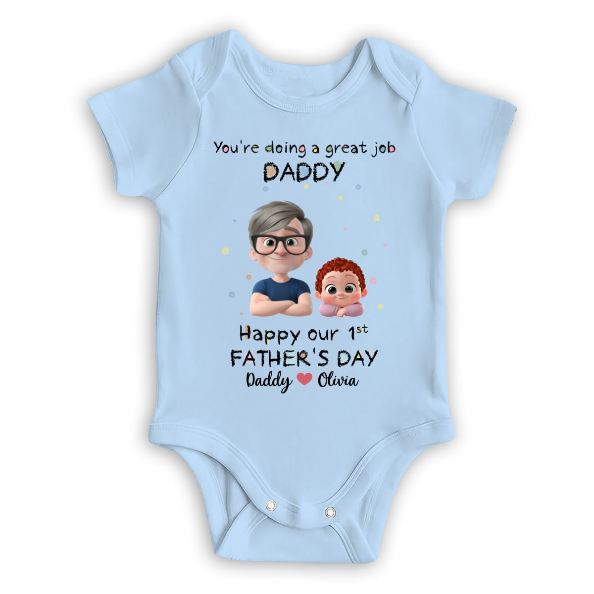 Daddy Doing A Great Job - Personalized Custom Onesie
