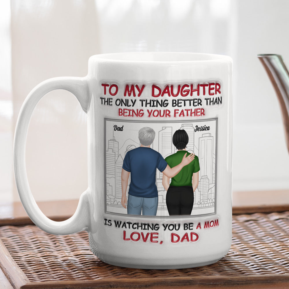 My Daughter Now A Mom - Personalized Custom 3D Inflated Effect Mug