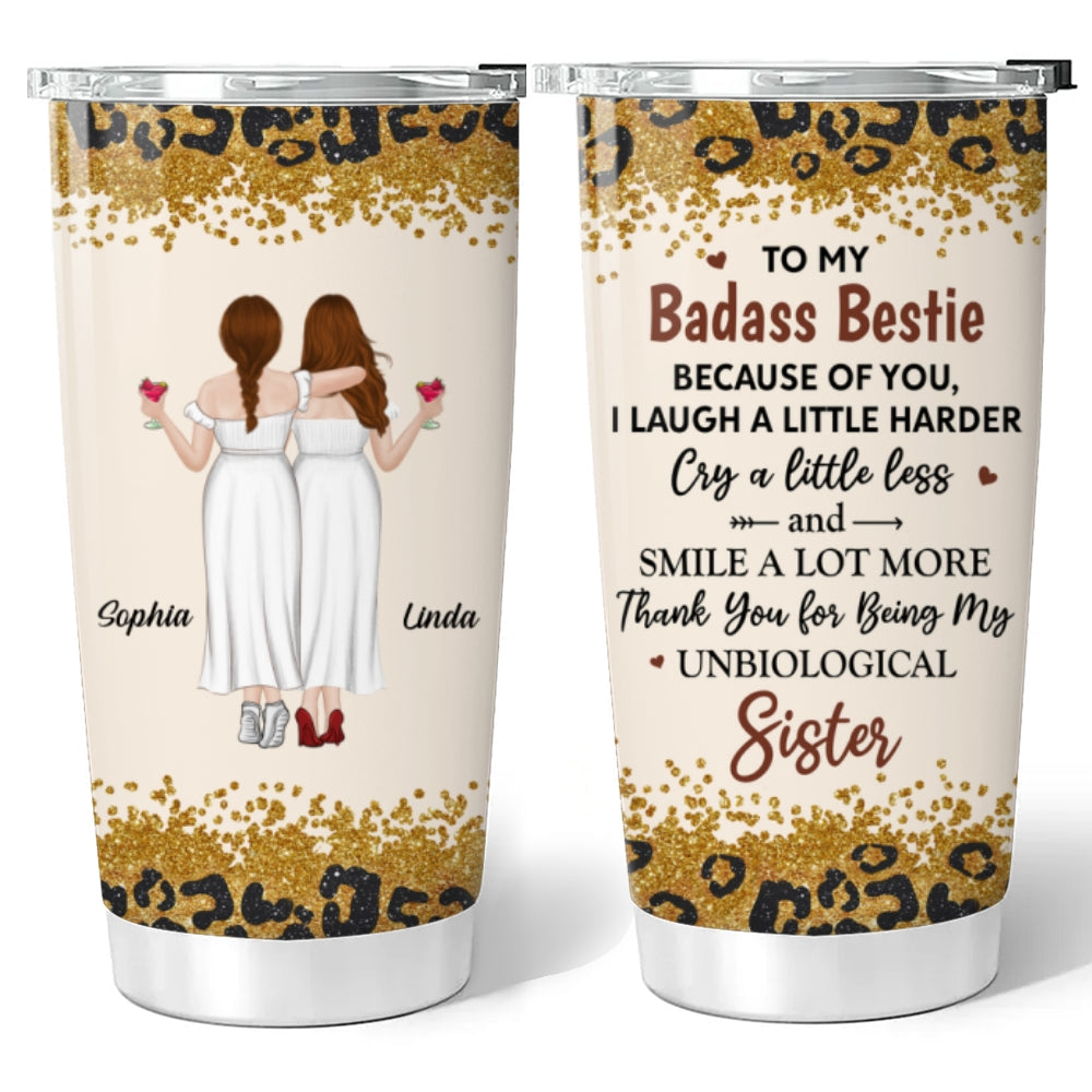 Because Of You I Laugh A Little Harder - Personalized Custom Tumbler