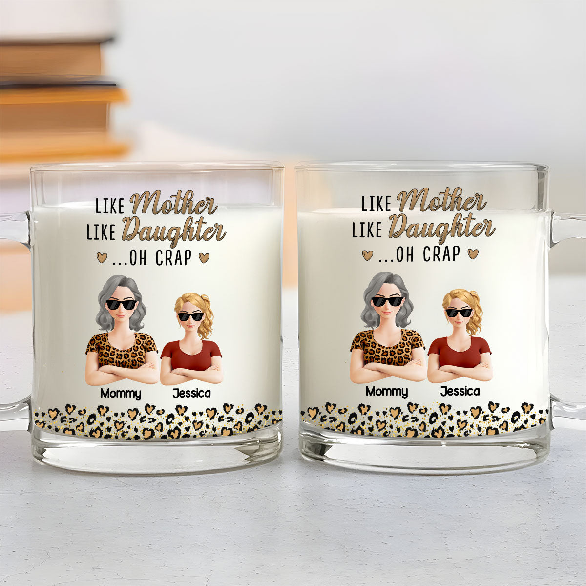 Like Mother Like Daughter - Personalized Custom Glass Mug