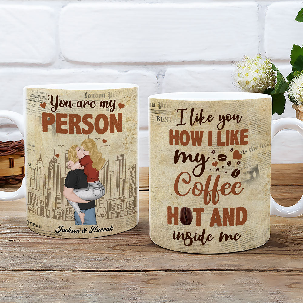 I Like You How I Like My Coffee - Personalized Custom Coffee Mug