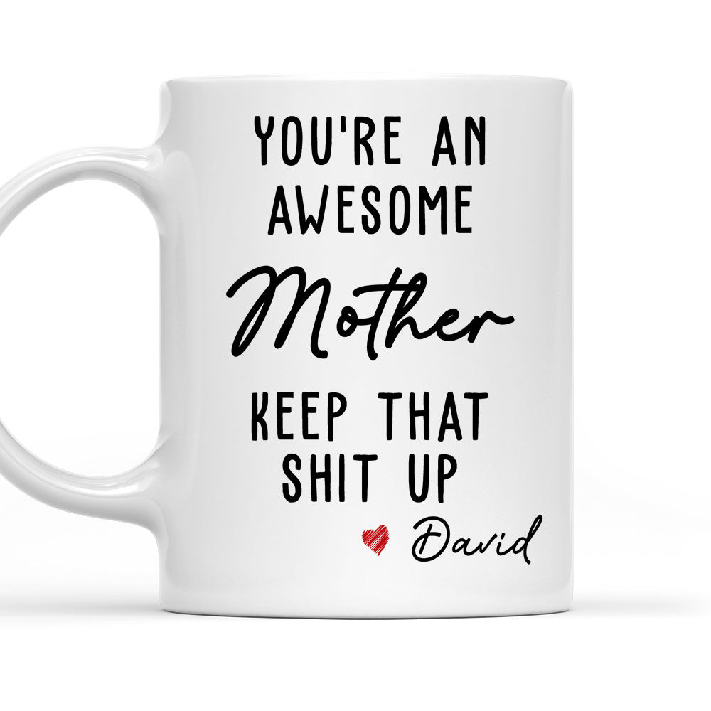 You Are An Awesome Mother - Personalized Custom Mug