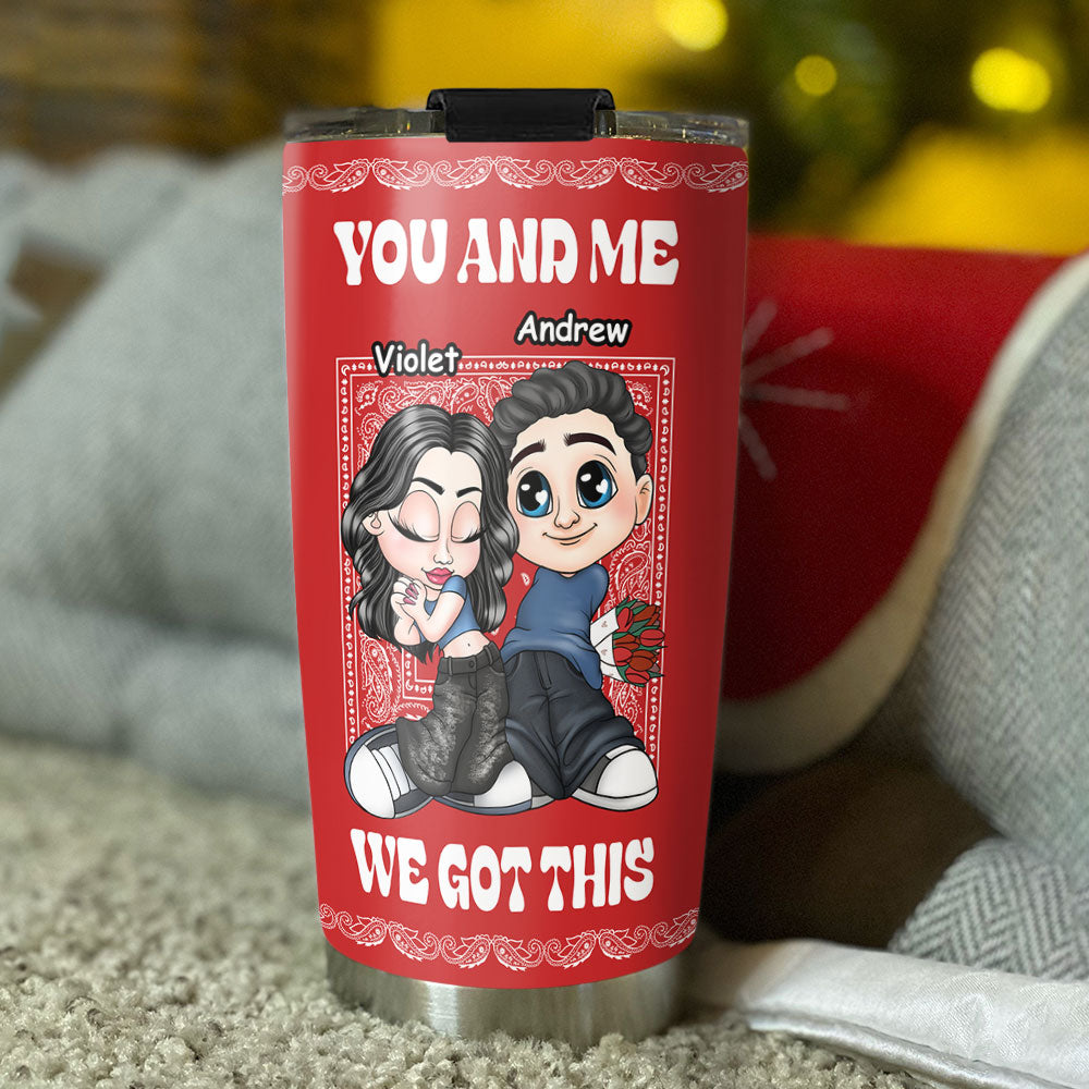 Got You - Personalized Custom Tumbler
