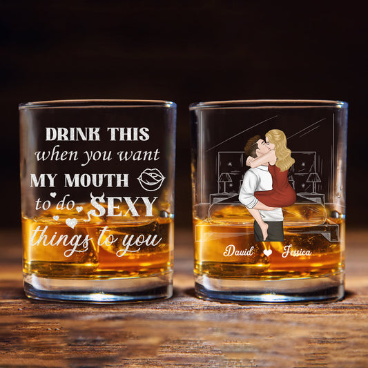 Drink This When You Want Me - Personalized Custom Whiskey Glass
