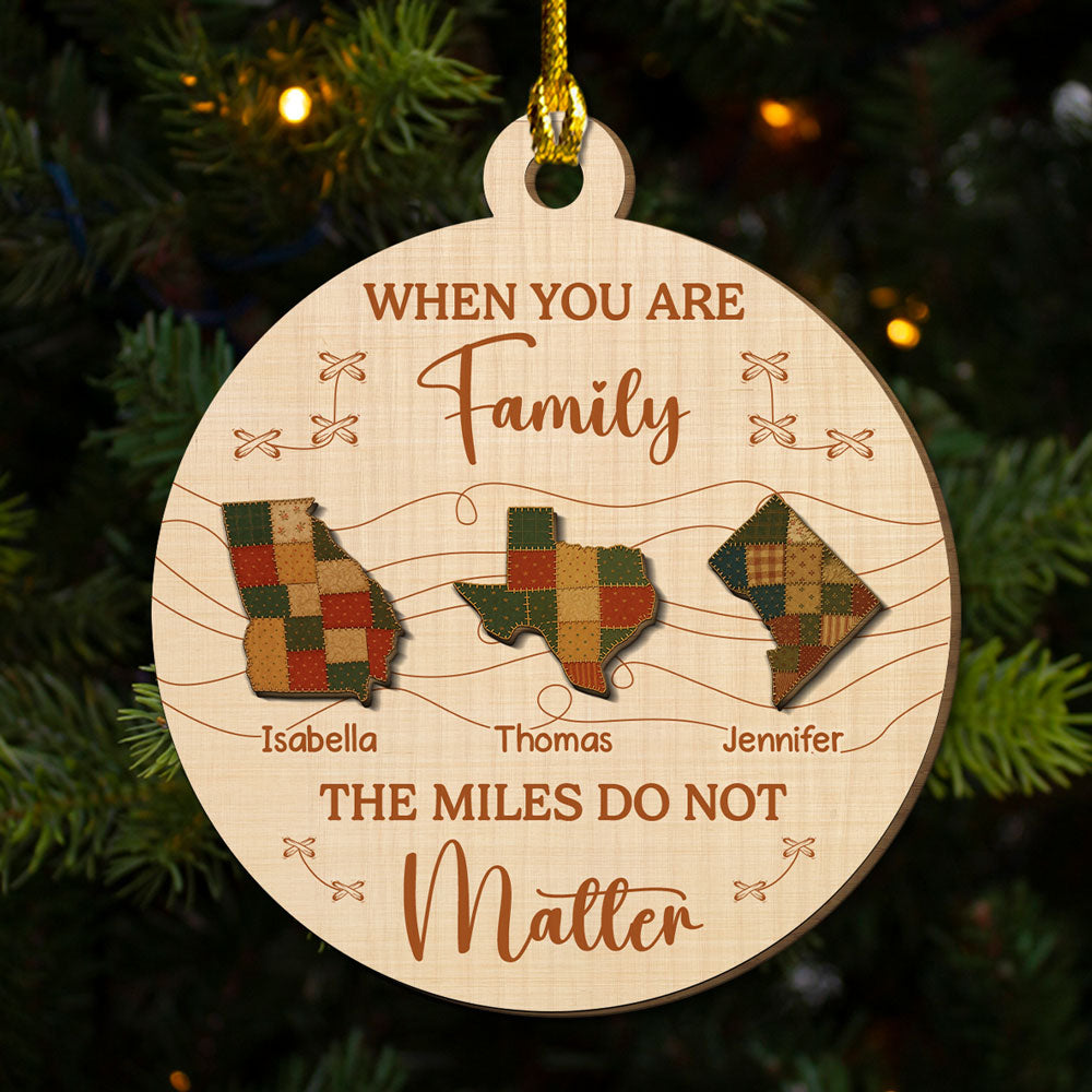 When You Are Family The Miles Do Not Matter - Personalized Custom Freeshape 2-Layered Wood Ornament