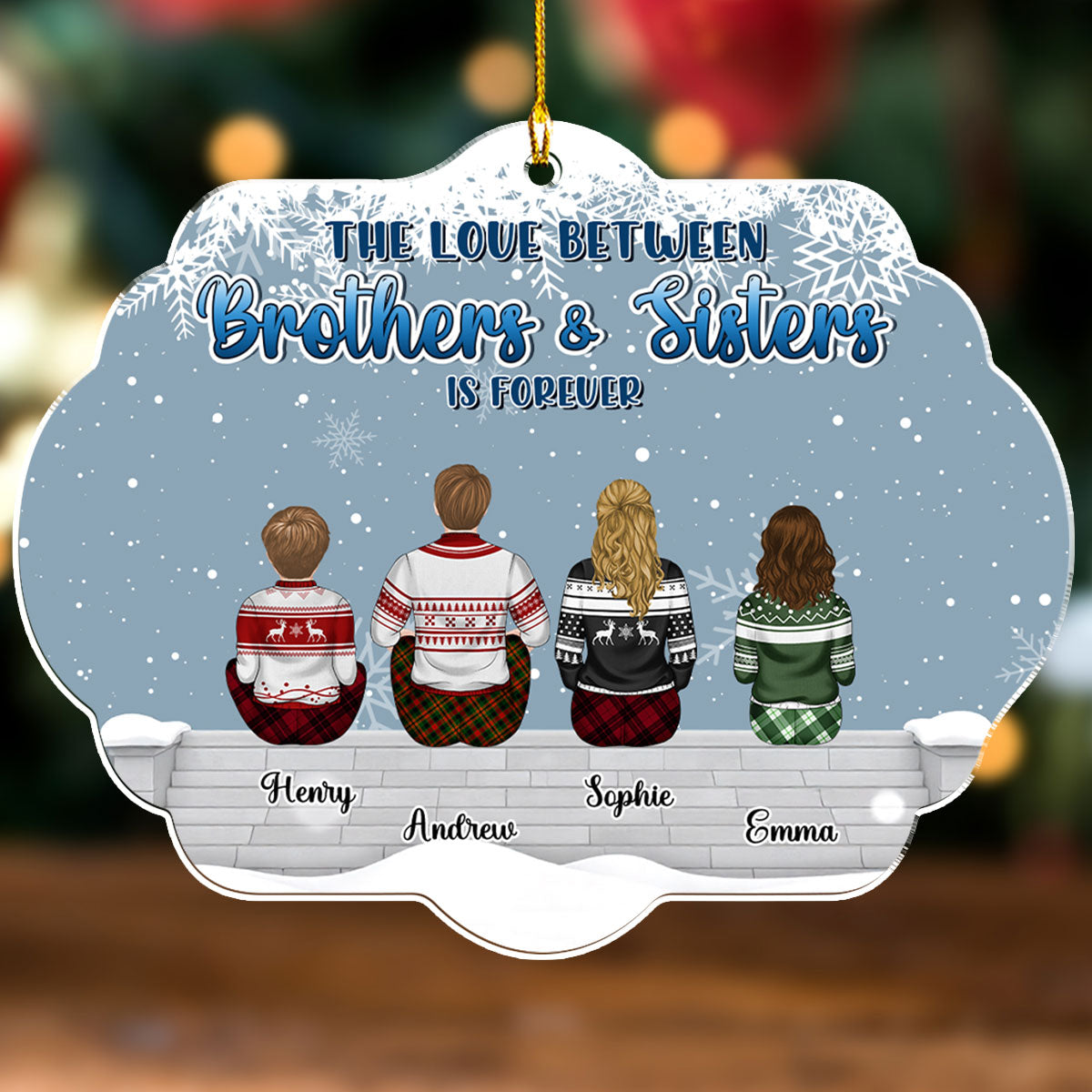 Brothers And Sisters The Love That Never End - Personalized Custom Acrylic Ornament