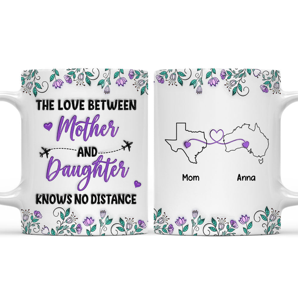 Mother And Daughter Know No Distance - Personalized Custom 3D Inflated Effect Mug