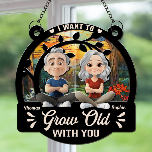 I Want To Grow Old With You - Personalized Custom Suncatcher