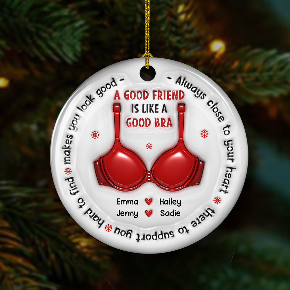 A Good Friend Is Like A Good Bra - Personalized Custom 3D Inflated Effect Ceramic Ornament