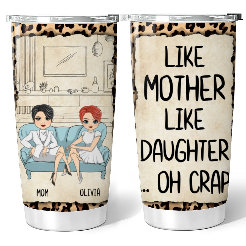 Oh Crap Like Mother Like Daughter - Personalized Custom Tumbler