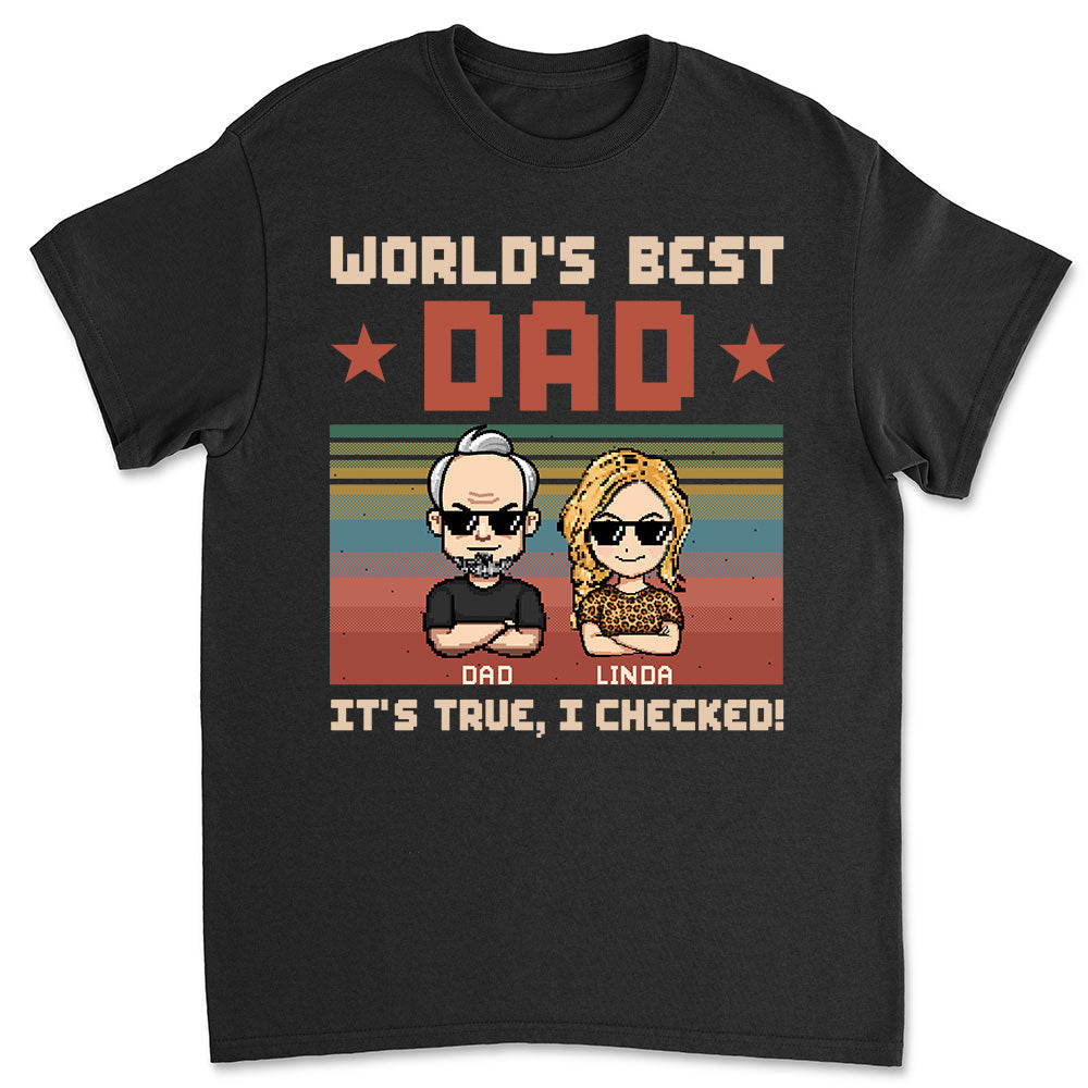 World Best Dad We Checked - Personalized Custom Shirt