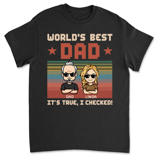 World Best Dad We Checked - Personalized Custom Shirt
