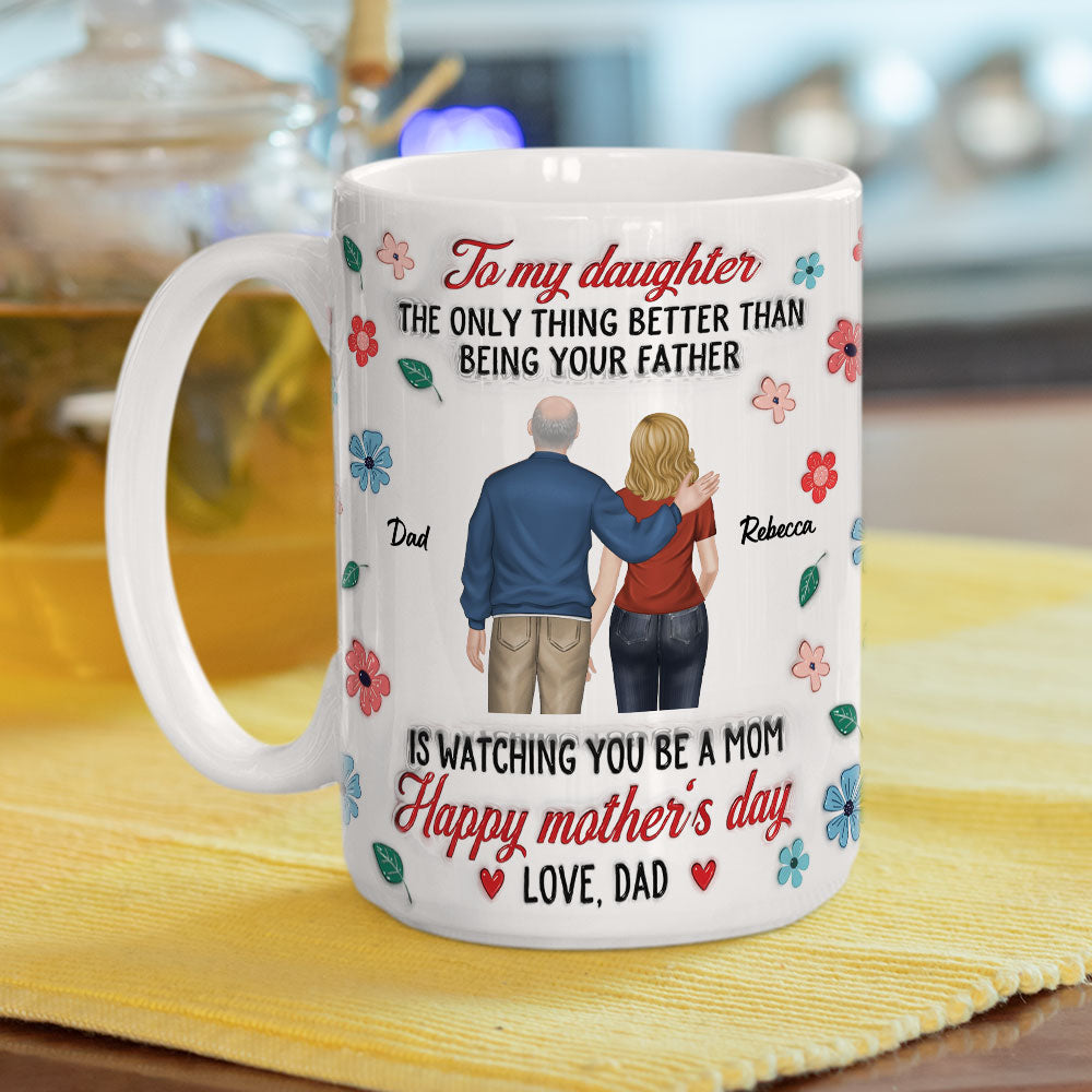 Proud Of You Always Daughter - Personalized Custom 3D Inflated Effect Mug