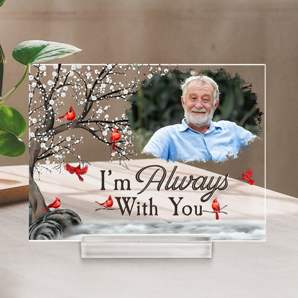 I Am Always With You  - Personalized Custom Acrylic Plaque With Base