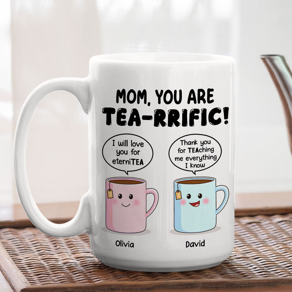 You Are Tearrific Mom - Personalized Custom Coffee Mug