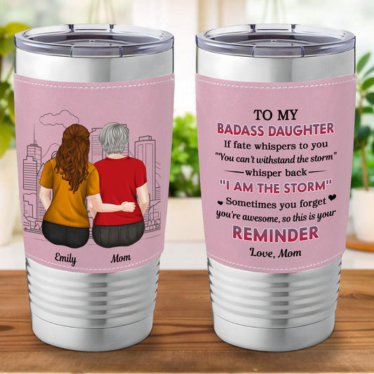 From Mom To Badass Daughter - Personalized Custom Pink Leather Tumbler