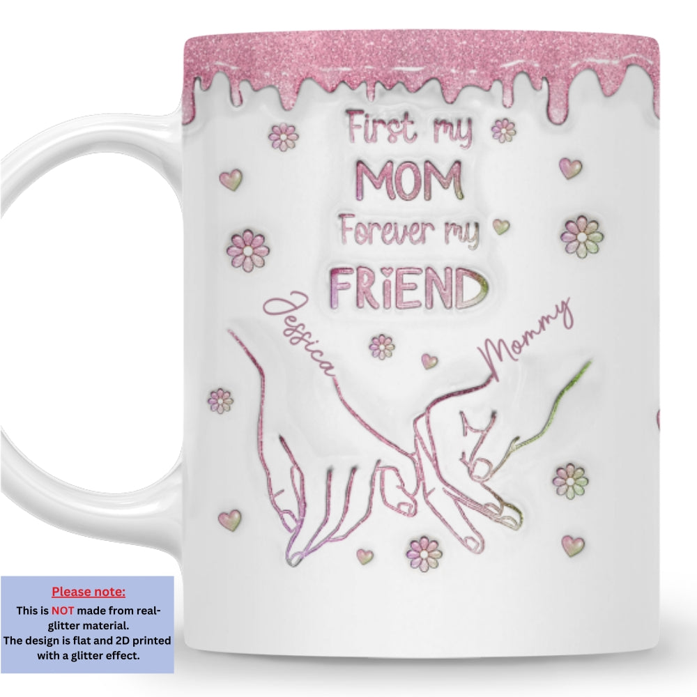 First My Daughter Forever My Friend Glitter Version - Personalized Custom 3D Inflated Effect Mug