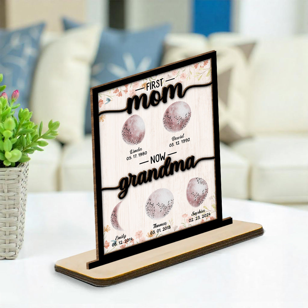 First Mom Now Grandma Floral Birth Moon - Personalized Custom 2-Layer Wood Plaque With Flat Base