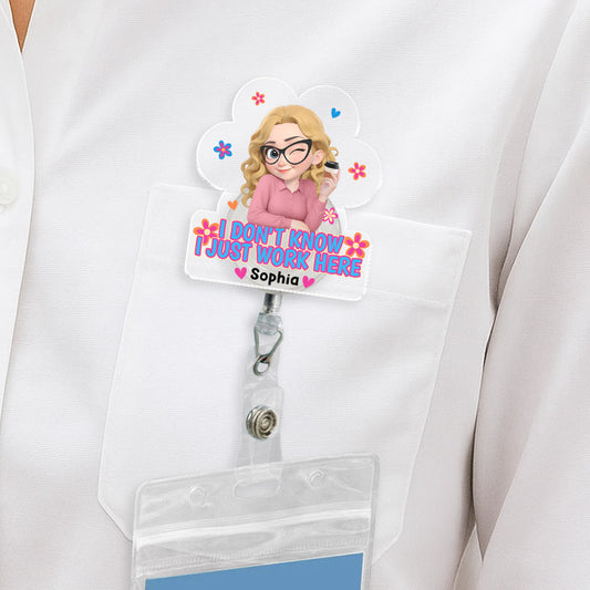 I Just Work Here - Personalized Custom Acrylic Badge Reel