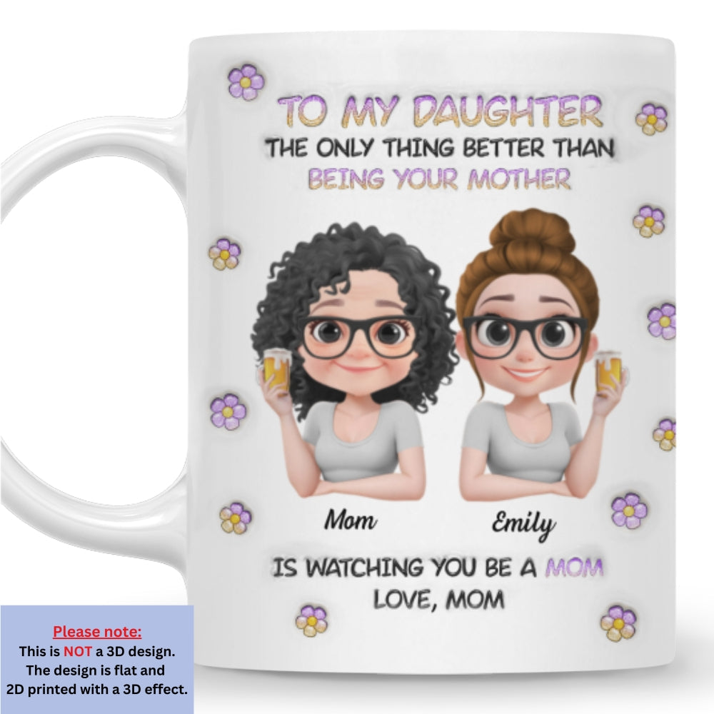 The Only Thing Better Than Being Your Mother Cartoon - Personalized Custom 3D Inflated Effect Mug