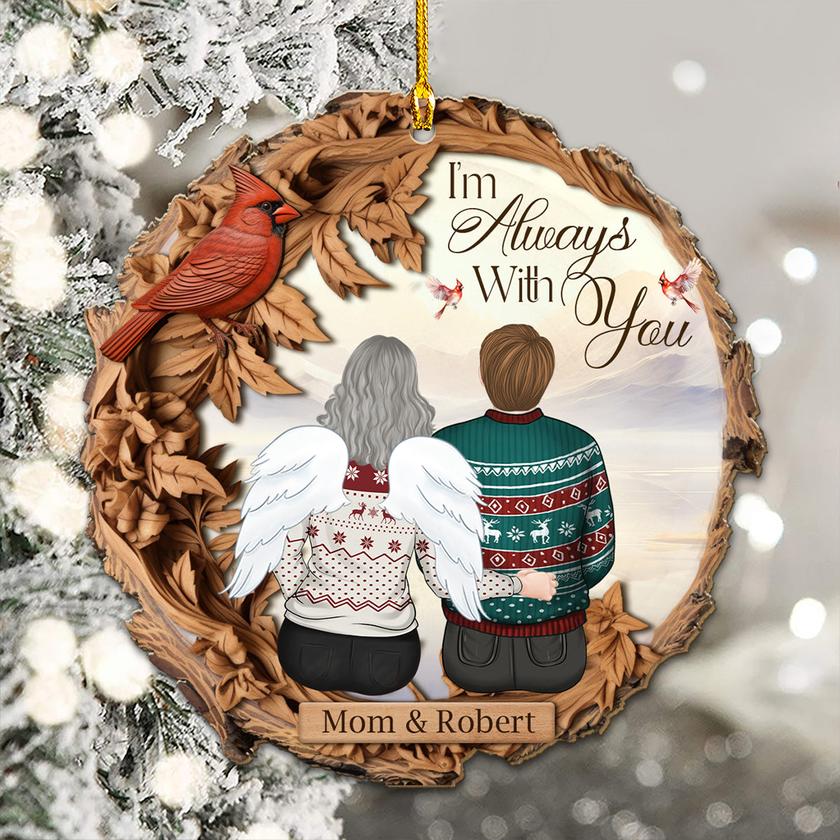 I'm Always With You - Personalized Custom Wood Ornament