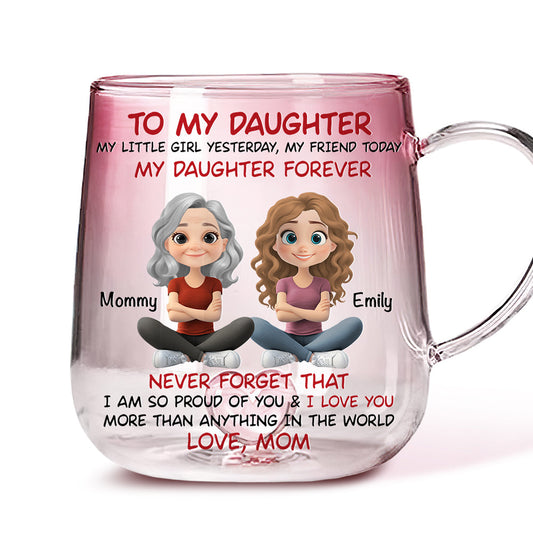 My Daughter Forever - Personalized Custom Pink Gradient Glass Mug