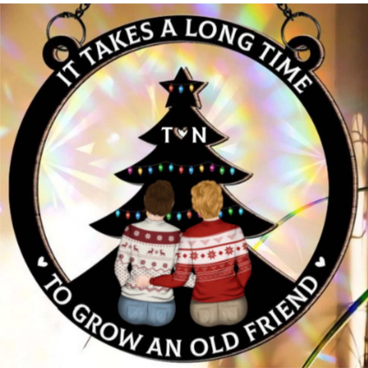 True Friendship Takes Time - Personalized Custom Rainbow Suncatcher