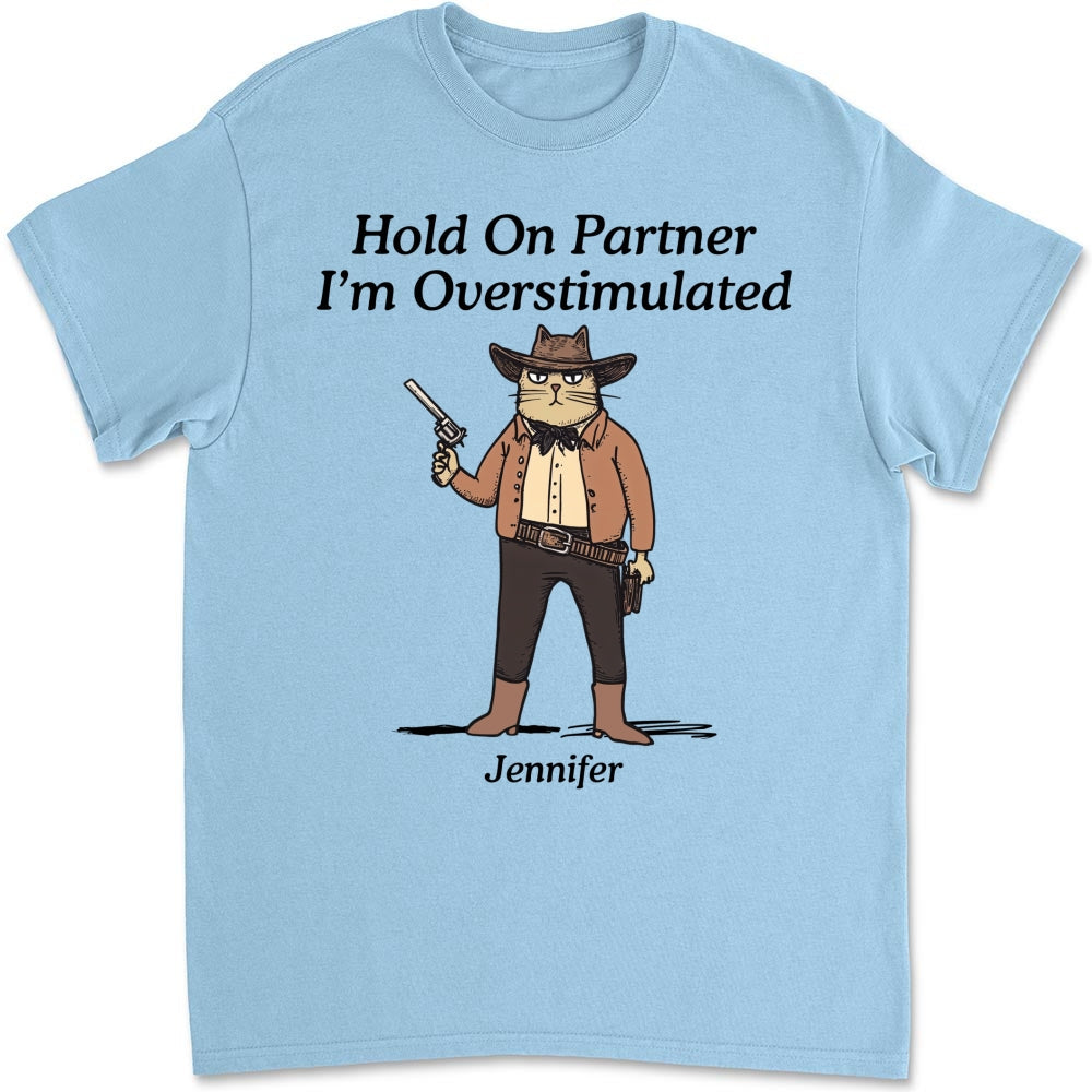 Hold On Partner - Personalized Custom Shirt