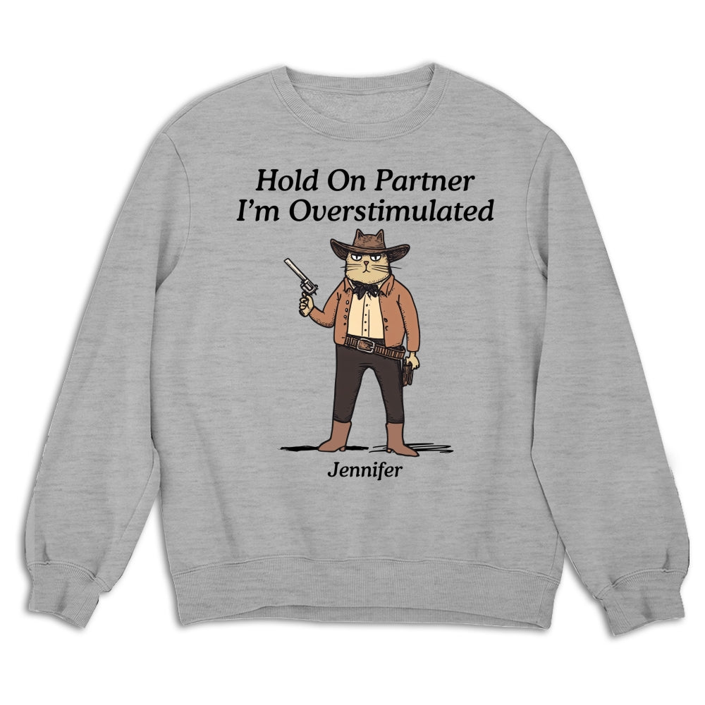 Hold On Partner - Personalized Custom Shirt