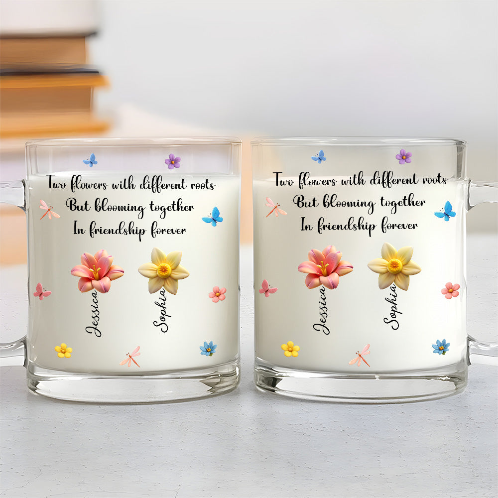 Flowers Grow Friendship Lasts Forever - Personalized Custom Glass Mug