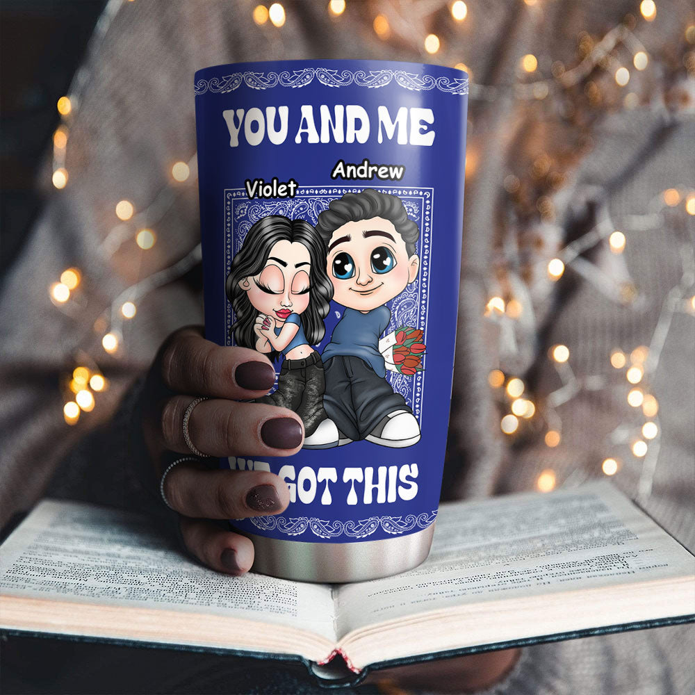 Got You - Personalized Custom Tumbler