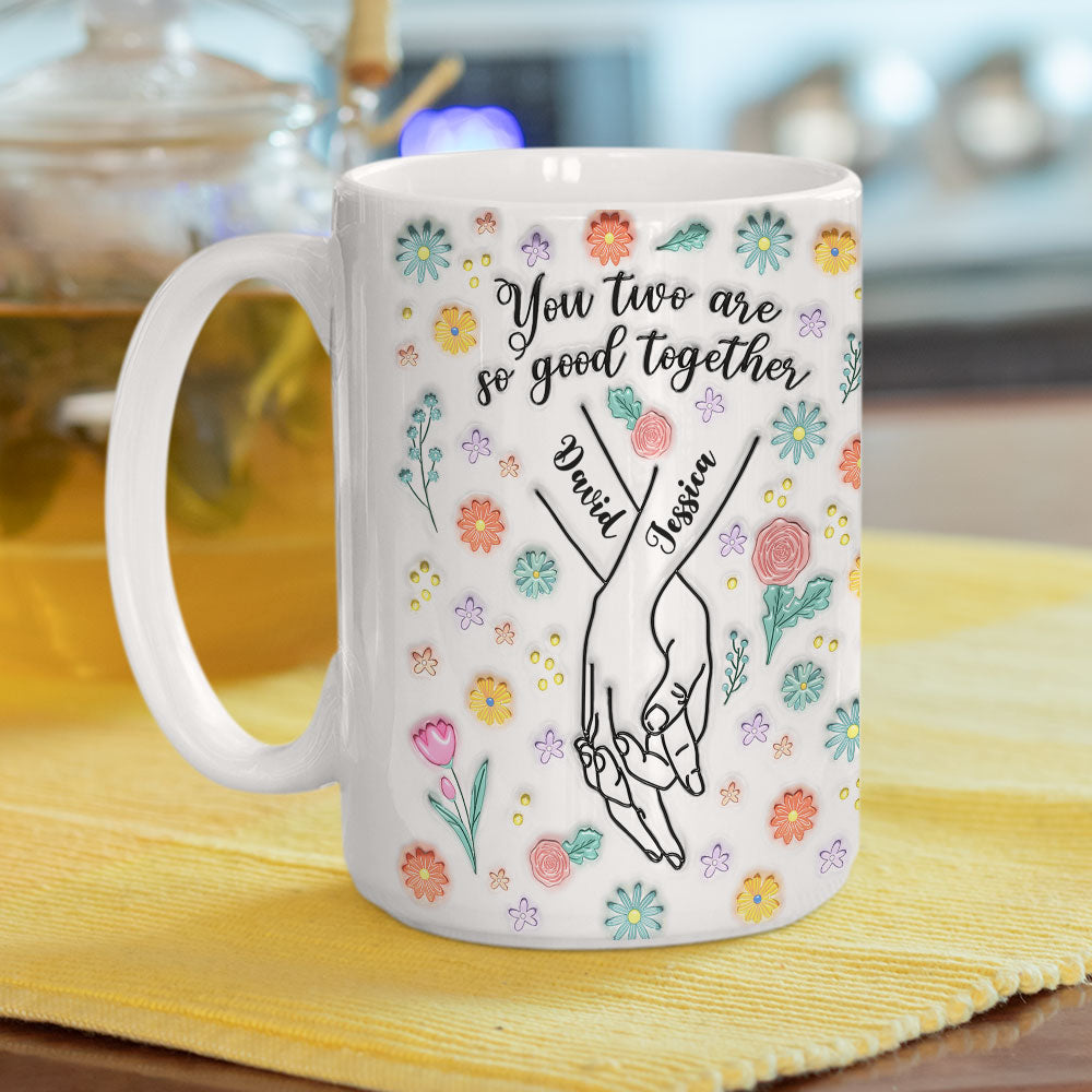 You Two Are So Good Together - Personalized Custom 3D Inflated Effect Mug