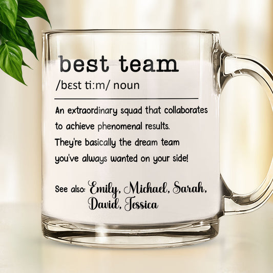 The Best Team Ever - Personalized Custom Glass Mug