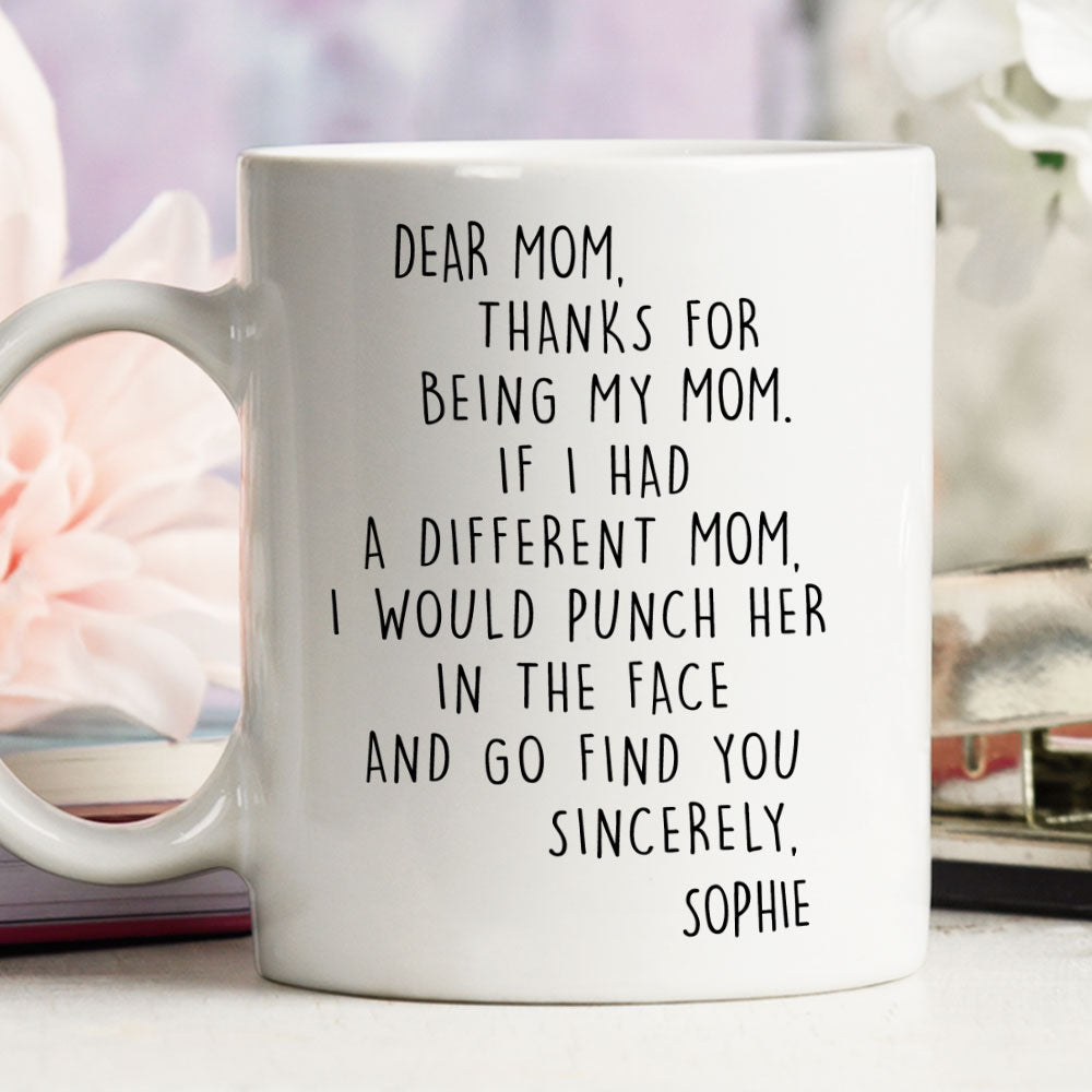 If I Had A Different Mom - Personalized Custom Coffee Mug