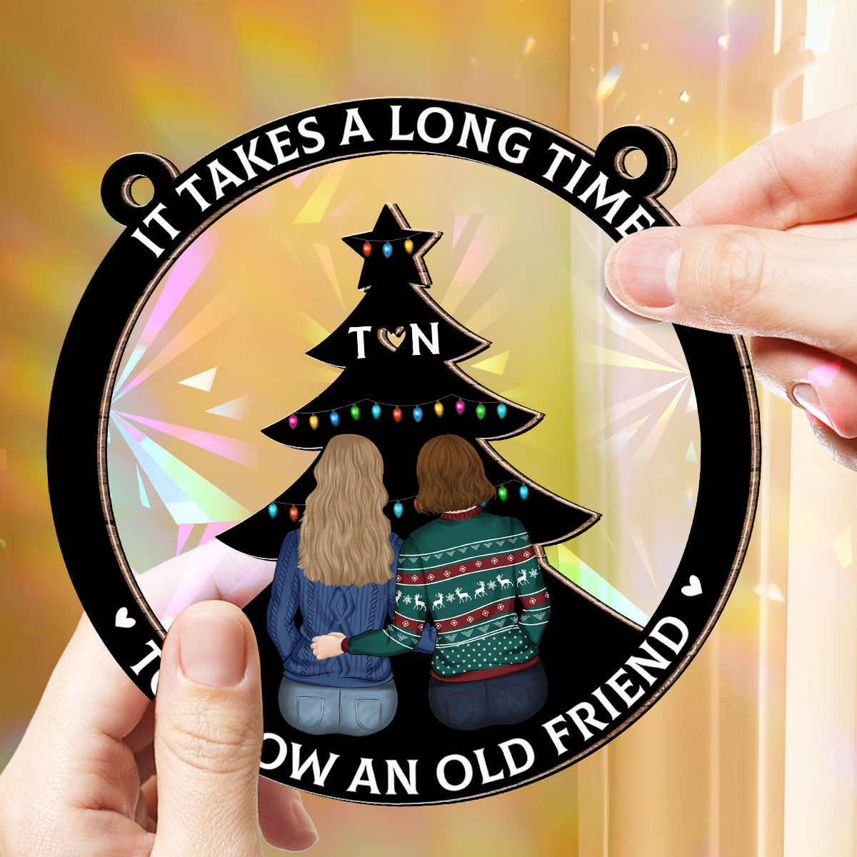 True Friendship Takes Time - Personalized Custom Rainbow Suncatcher
