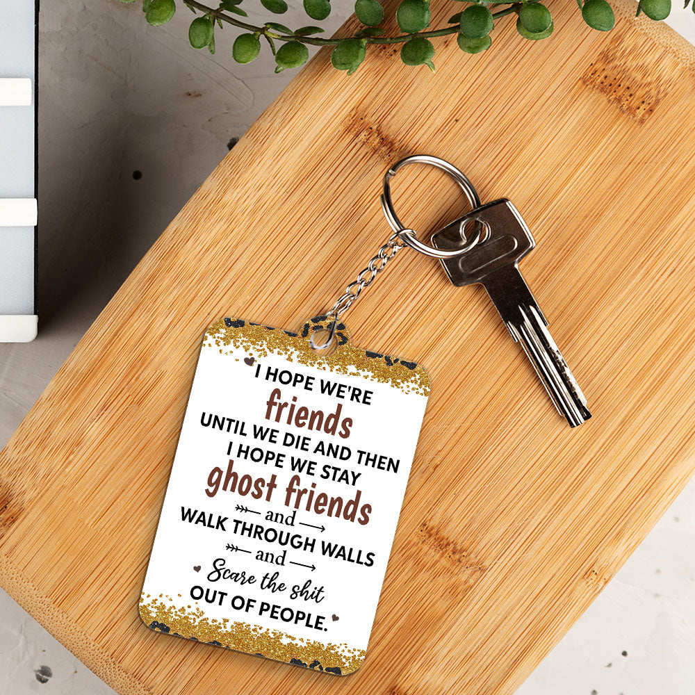 We Are Friends Until We Die - Personalized Custom Acrylic Keychain