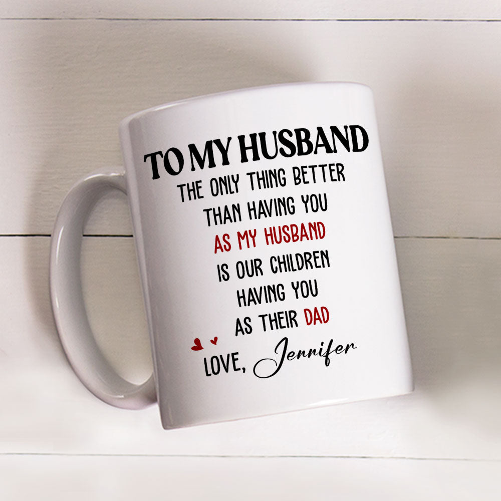 Only Thing Better - Personalized Custom Coffee Mug