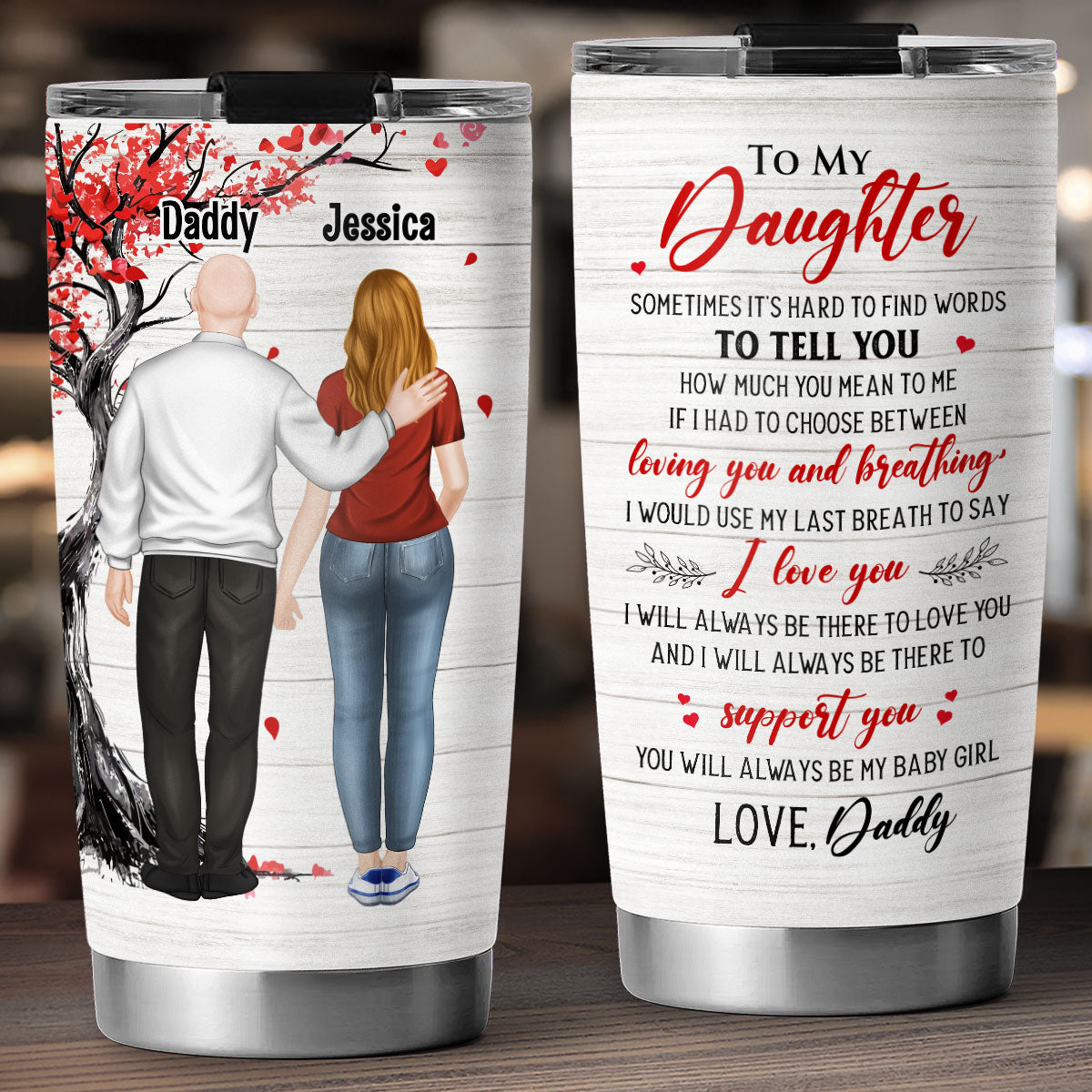 You Will Always Be My Daughter - Personalized Custom Tumbler