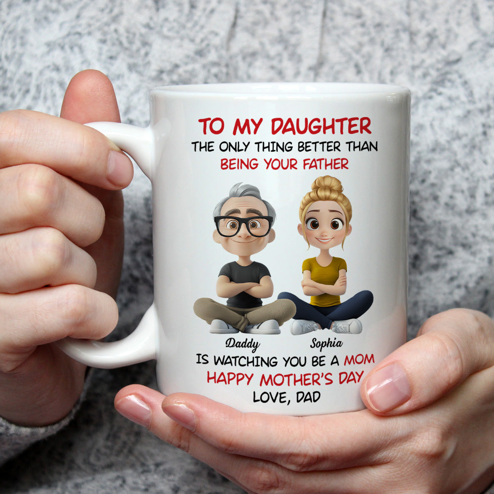 Dad Watching You Become A Mom - Personalized Custom Coffee Mug