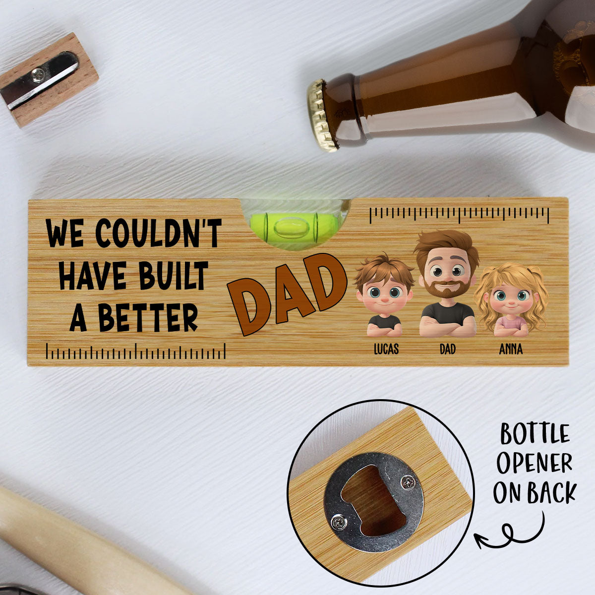 Could Not Have Built A Better Dad - Personalized Custom Wooden Spirit Level Bottle Opener