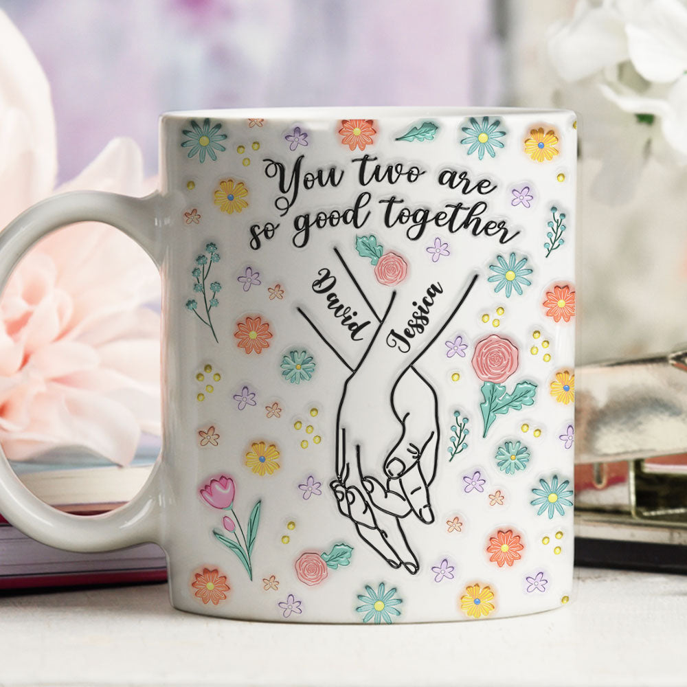 You Two Are So Good Together - Personalized Custom 3D Inflated Effect Mug