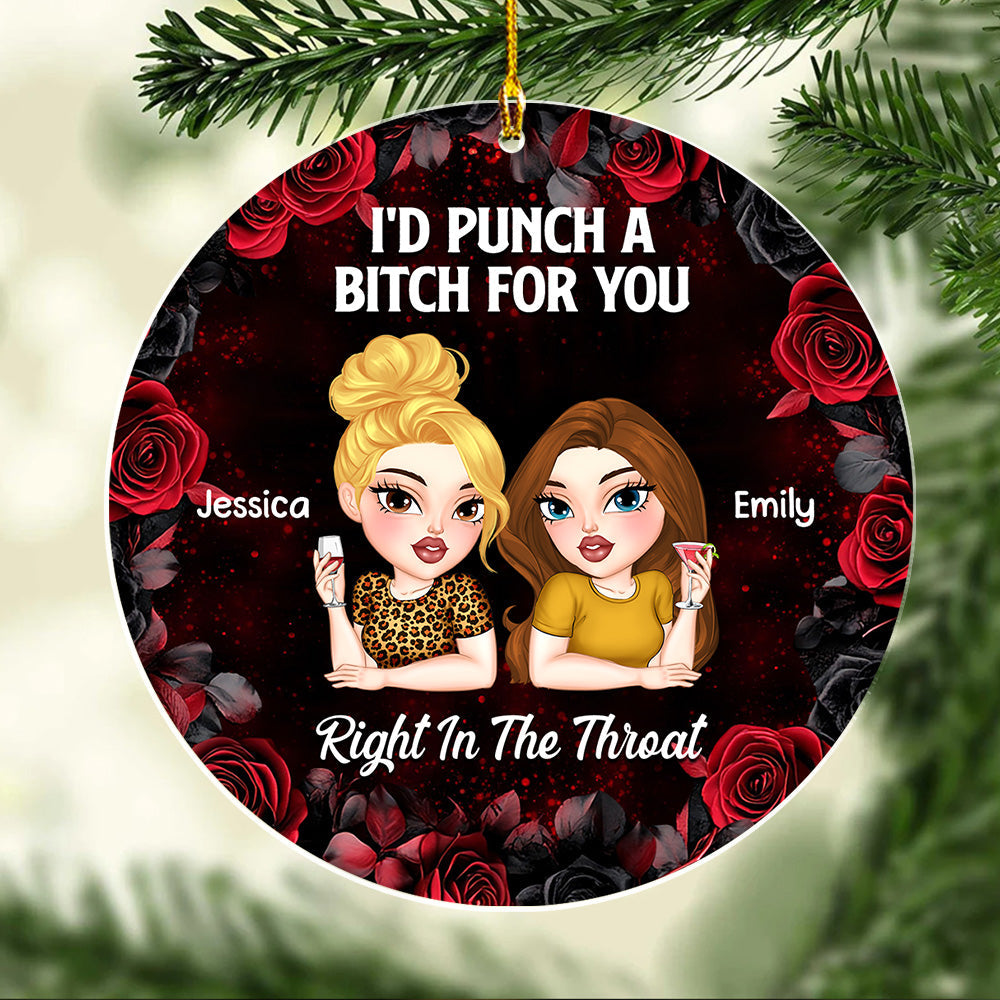 I Would Punch A Bitch For You - Personalized Custom Acrylic Ornament