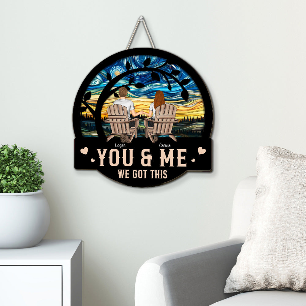 You And Me We Got This - Personalized Custom Wood Sign