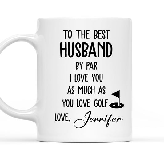 Best Husband By Par - Personalized Custom Coffee Mug