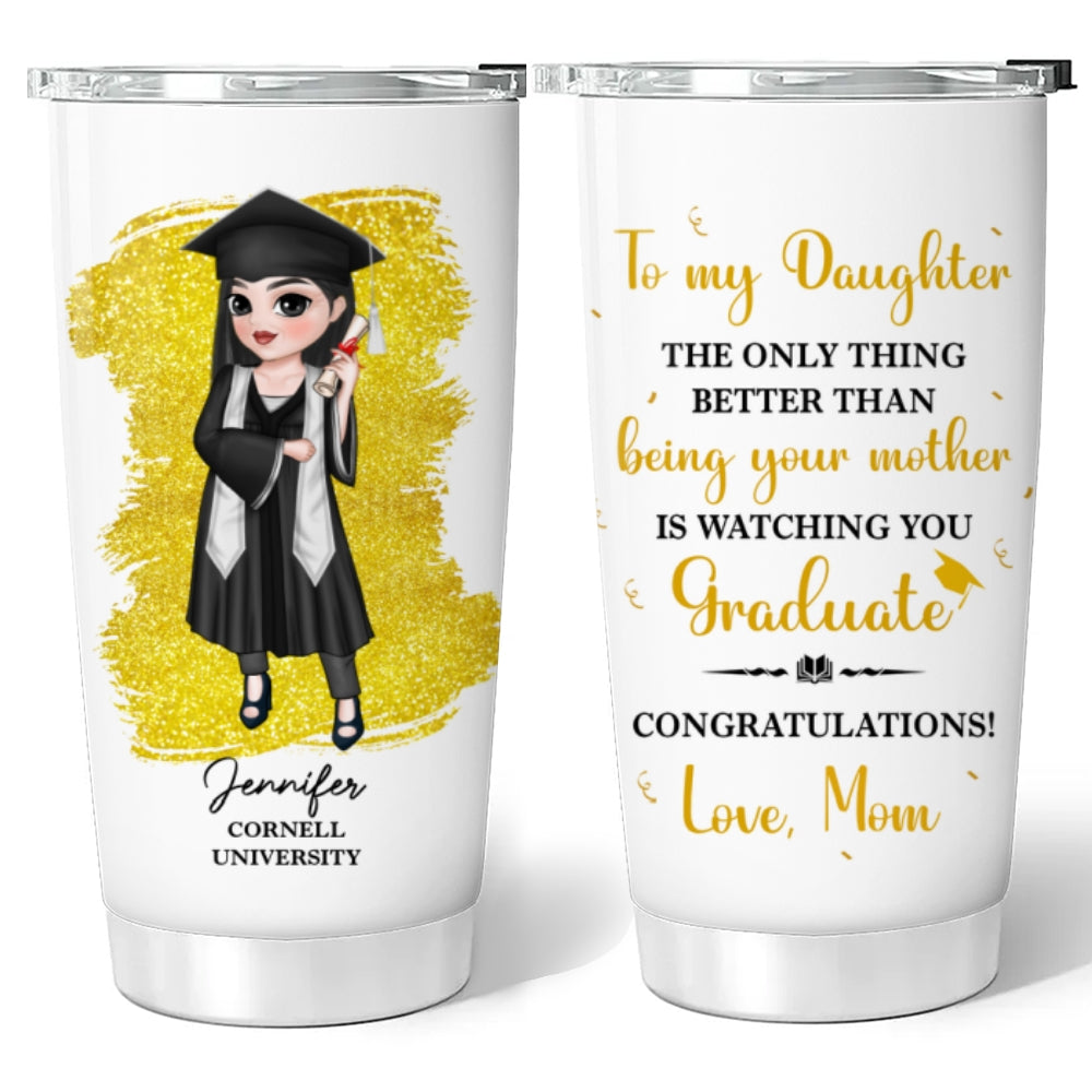 To My Daughter Son Graduation - Personalized Custom Tumbler